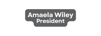 Amaela Wiley President